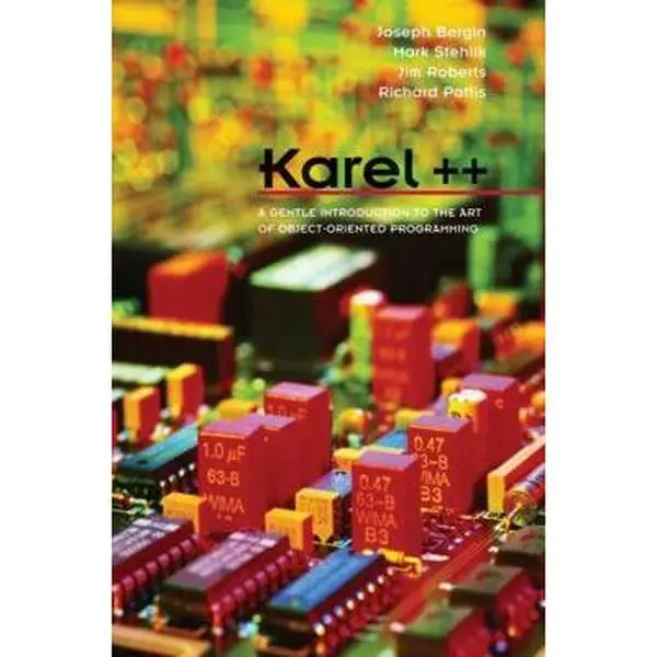 USED-Karel++: A Gentle Introduction to the Art of Object-Oriented Programming by Bergin, Joseph (Paperback)