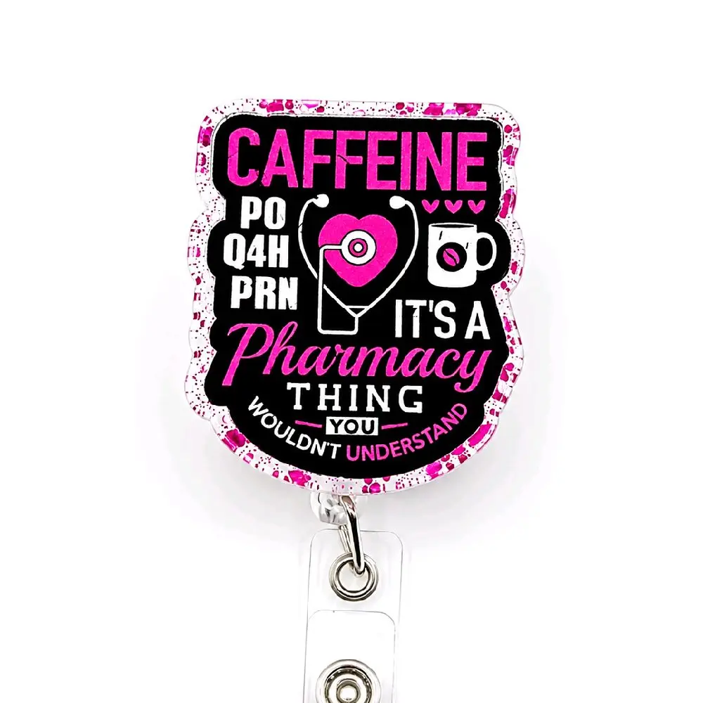 Caffeine PO Q4H PRN It's a Pharmacy Thing Glitter Acrylic Retractable Badge ID Reel Belt or Alligator Perfect for Pharmacists and Pharmacy Techs