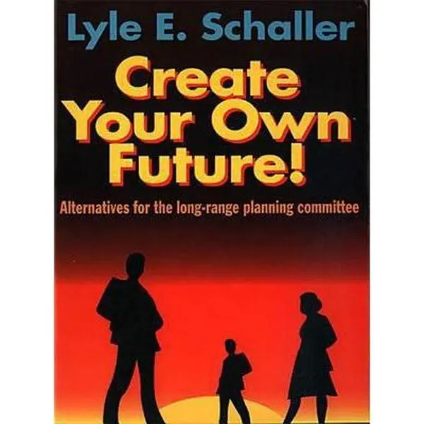 USED-Create Your Own Future!: Alternatives for the Long-Range Planning Committee by Schaller, Lyle E. (Paperback)