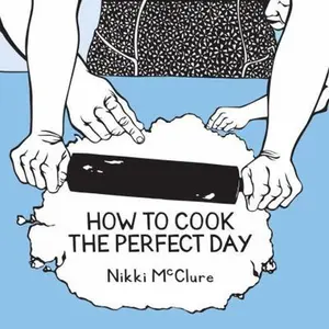 USED-How to Cook the Perfect Day by Nikki McClure (Hardcover)