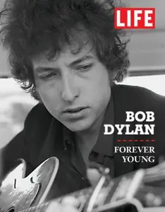 USED-Life Bob Dylan: Forever Young by Editors of Life (Hardcover)