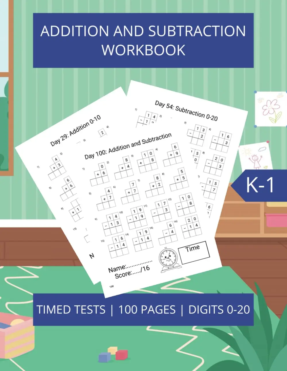 Addition and Subtraction Workbook: Enhance Math Skills with Supplemental Drills and Timed Tests for Grades K-1