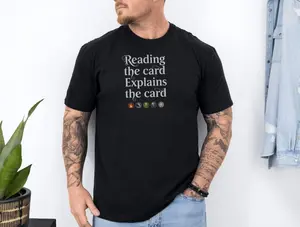 Reading the Card Explains the Card MTG T-Shirt, Funny Magic Gamer Tee for Trading Card Players and Tabletop Fans, Wardrobe