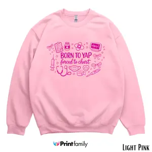 Gildan Born to Yap Forced to Chart Sweatshirt & Tshirt, Coquette Registered Nurse Sweater, Funny Nurse Practitioner Sweatshirt, Breathable Fit for Healthcare (1)