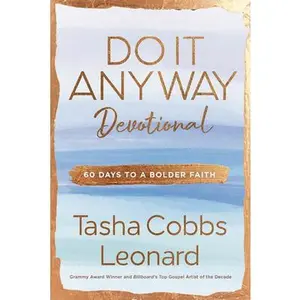 Do It Anyway Devotional: 60 Days to a Bolder Faith -- Tasha Cobbs Leonard, Hardcover
