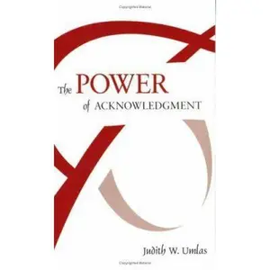 USED-The Power of Acknowledgment by Judith W. Umlas (Paperback)