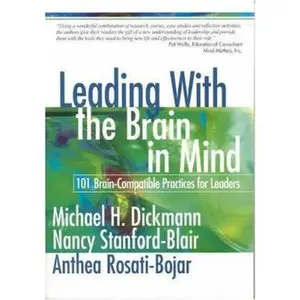 USED-Leading with the Brain in Mind: 101 Brain-Compatible Practices for Leaders by Dickmann, Michael H. (Paperback)