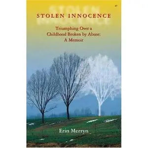 USED-Stolen Innocence: Triumphing Over a Childhood Broken by Abuse: A Memoir by Merryn, Erin (Paperback)