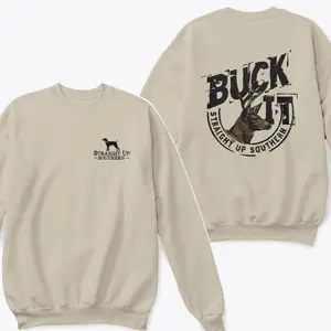 Buck It - "BUCK IT" with Whitetail Buck Hunting Tee-Youthful & Vibrant - Every Size Available Sweatshirt