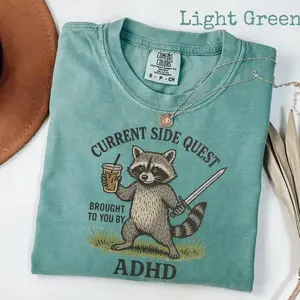 Comfort Colors Current Side Quest Funny Raccoon ADHD Sweatshirt, Trending Hoodie, Unique Hoodie Gift, ADHD Humor Mental Health Support T-shirt