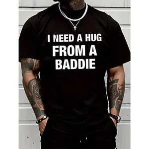 Crew Neck T-Shirt,Casual Streetwear Style Men's T-Shirt I Need A Hug From A Baddie Graphic Print Summer And Autumn Wear For Men Gift For Him