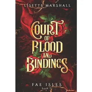 Court of Blood and Bindings: A Steamy Fae Fantasy Romance -- Lisette Marshall - Paperback