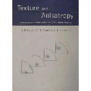 USED-Texture and Anisotropy: Preferred Orientations in Polycrystals and their Effect on Materials Properties by U. F. Kocks (Hardcover)
