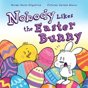 USED-Nobody Likes the Easter Bunny: The Funny Easter Book for Kids! by Kilpatrick, Karen (Hardcover)