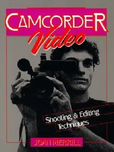 USED-Camcorder Video: Shooting and Editing Techniques by Merrill, Joan (Paperback)