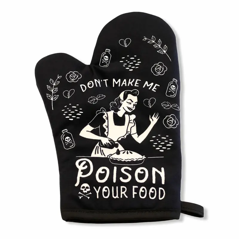 Don't Make Me Poison Your Food Oven Mitt Funny Sarcastic Graphic Kitchen Accessories Funny Graphic Kitchenware Bakeware Funny Food Novelty Cookware Black