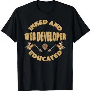 Inked and educated Web Developer T-Shirt