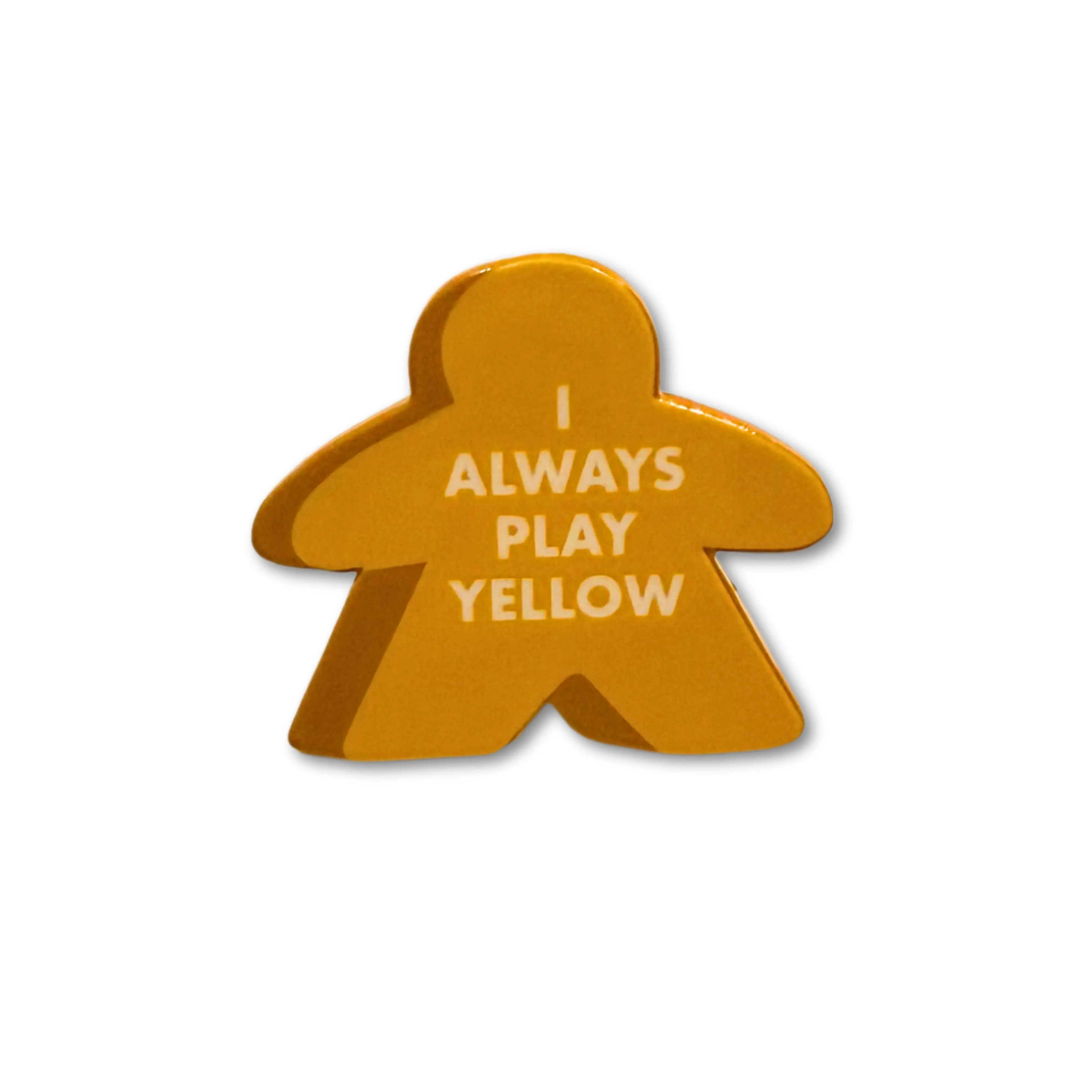 I Always Play Yellow Meeple Enamel Pin