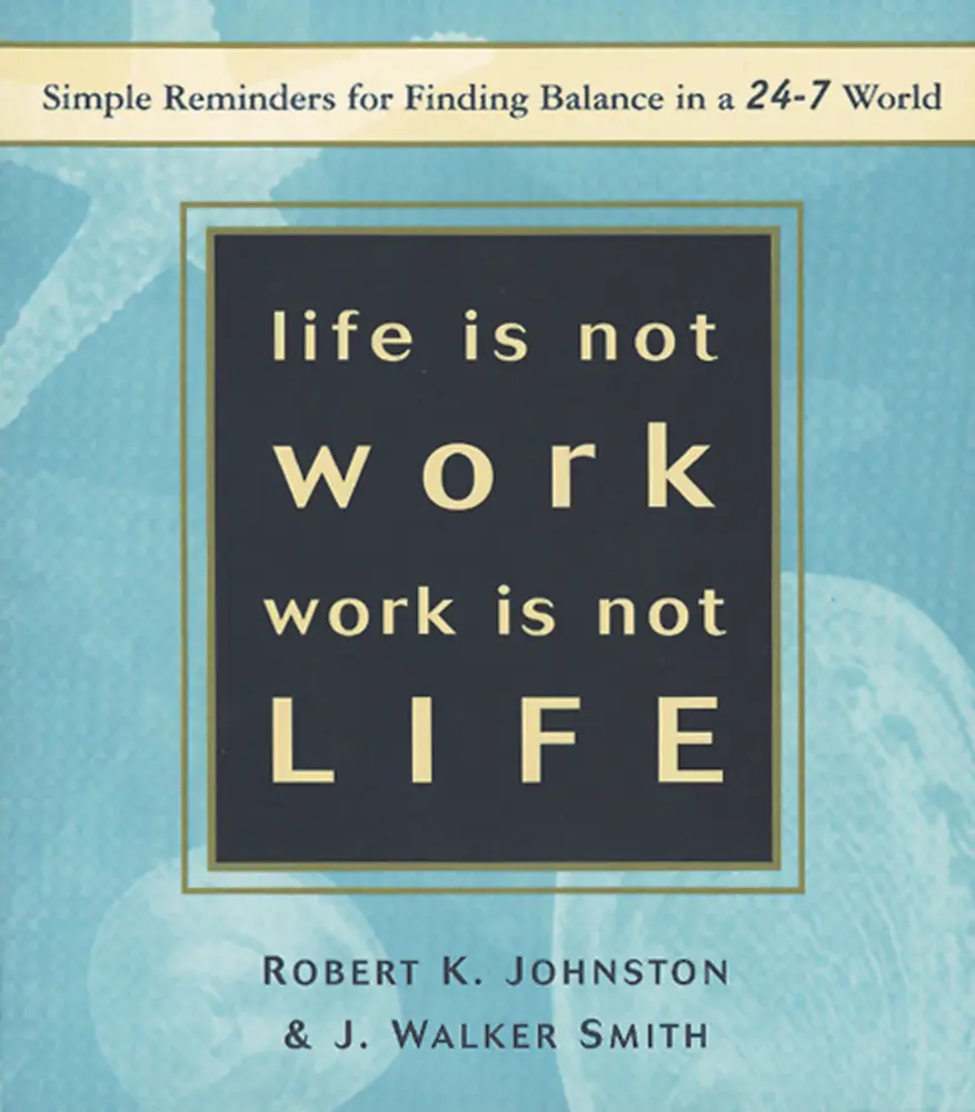 USED-Life Is Not Work, Work Is Not Life: Simple Reminders for Finding Balance in a 24-7 World by Johnston, Robert K. (Paperback)