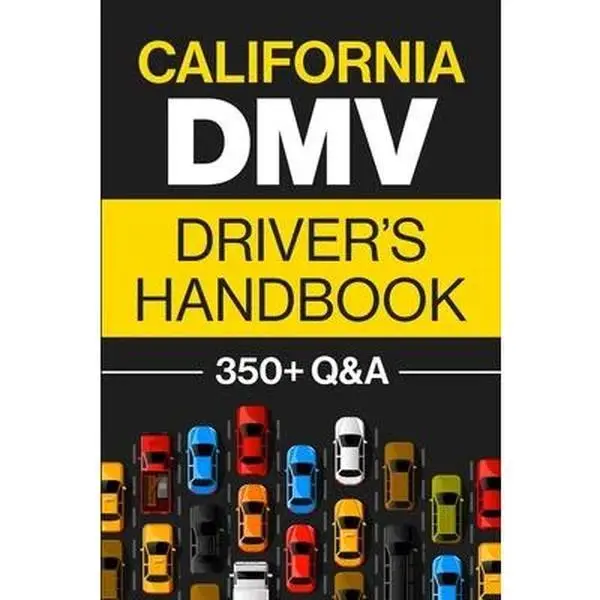 California DMV Driver's Handbook: Practice for the California Permit Test with 350+ Driving Questions and Answers -- Discover Prep, Paperback