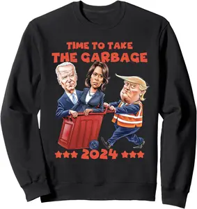 Funny Garbage For Trump 2024 - Time To Take Out The Garbage Sweatshirt
