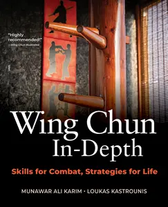 USED-Wing Chun In-Depth: Skills for Combat, Strategies for Life by Karim, Munawar Ali (Hardcover)