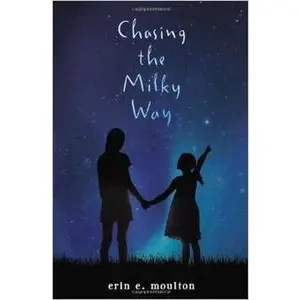 USED-Chasing the Milky Way by Erin E. Moulton (Paperback)