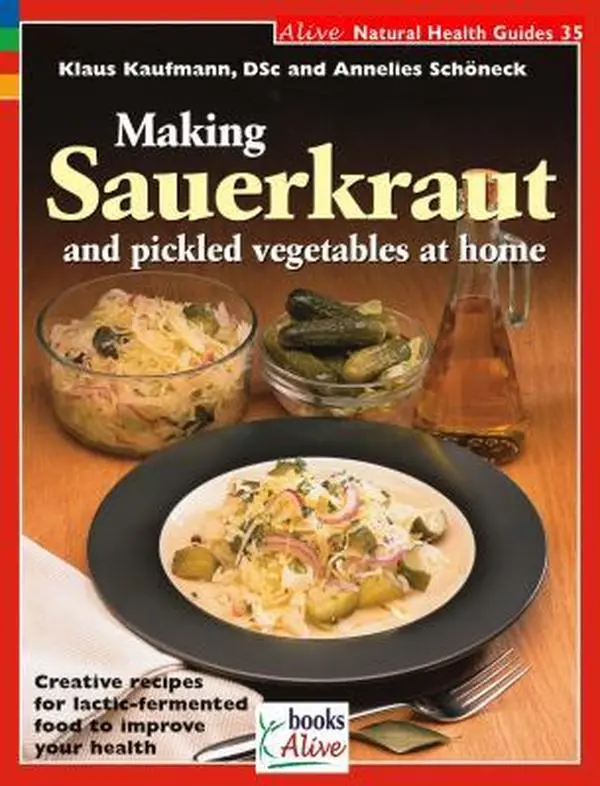 USED Book - Making Sauerkraut and Pickled Vegetables at Home: Creative Recipes for Lactic-Fermented Food to Improve Your Health by Kaufmann, Klaus (Paperback) - english