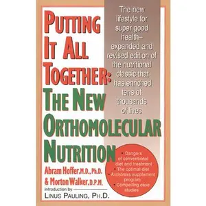 USED-Putting It All Together: The New Orthomolecular Nutrition by Hoffer, Abram (Paperback)