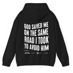 God Saved Me On The Same Road I Took To Avoid Him Hoodie Gift For Men, For Women