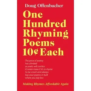 USED-One Hundred Rhyming Poems 10¢ Each: Making Rhymes Affordable Again by Doug Offenbacher (Paperback)