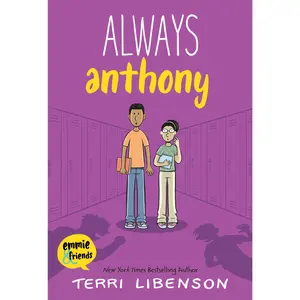 Emmie & Friends: Always Anthony: A Graphic Novel (Emmie & Friends: Volume Number 8) by Terri Libenson||Terri Libenson [Hardback Book]