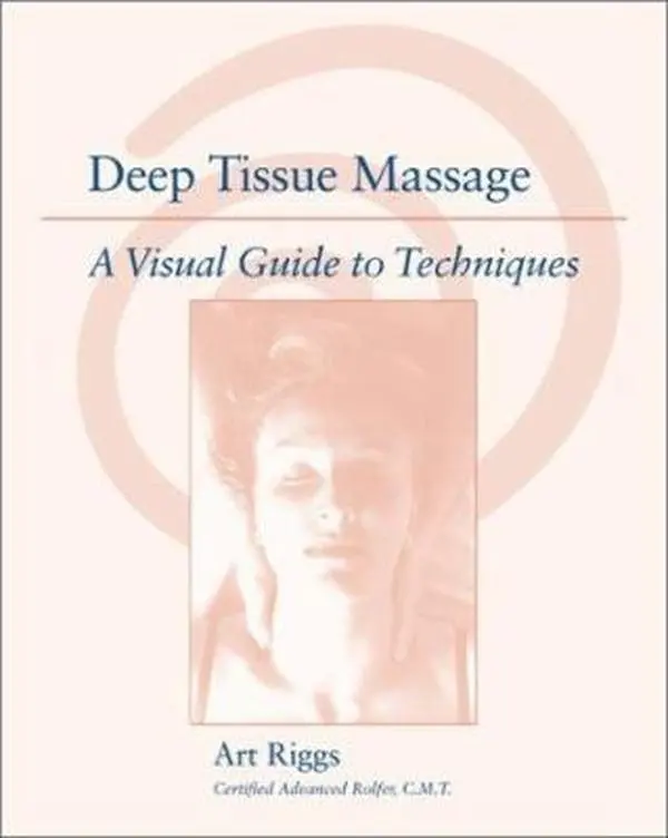 USED-Deep Tissue Massage: A Visual Guide to Techniques by Art Riggs (Paperback)
