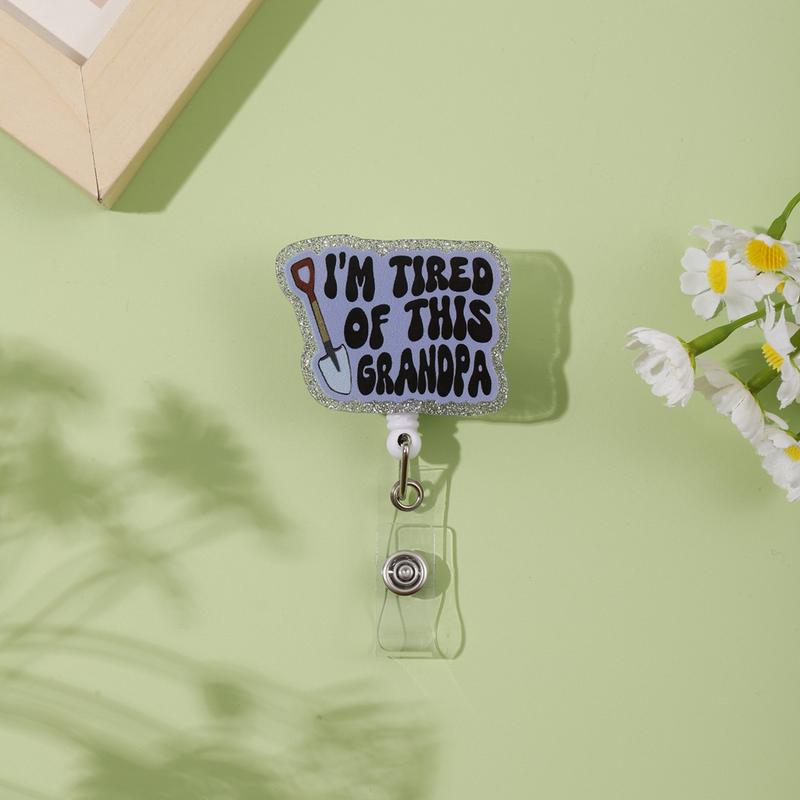 Fun Style Retractable Badge Reel, Silver Color Glitter Edge, I'm Tired of This Grandpa Print, Hanging Work Card Holder, Quirky Design