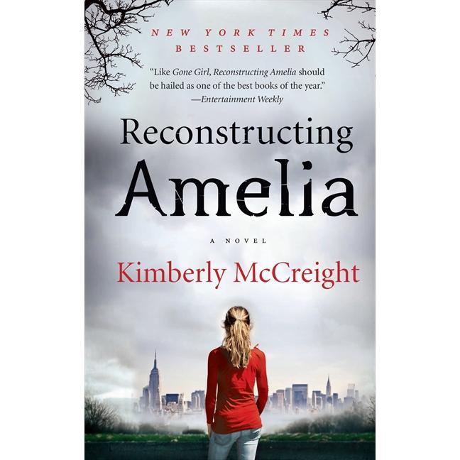 Reconstructing Amelia: A Novel by Kimberly McCreight [Paperback Book]