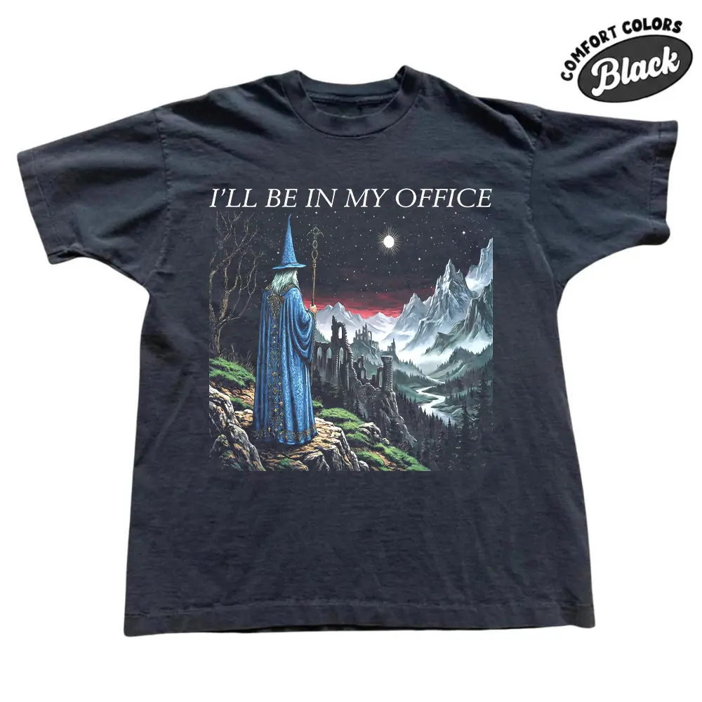 The Be In My Office Comfort Colors T-shirt, Vintage Mountain Castle Shirt, Magical Wizard Shirt, Gift for Men, Gift for Women, Crew Neck T-shirt, Trending T-shirt
