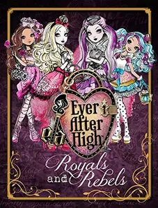 USED-Royals and Rebels (Ever After High) by Parragon (Hardcover)
