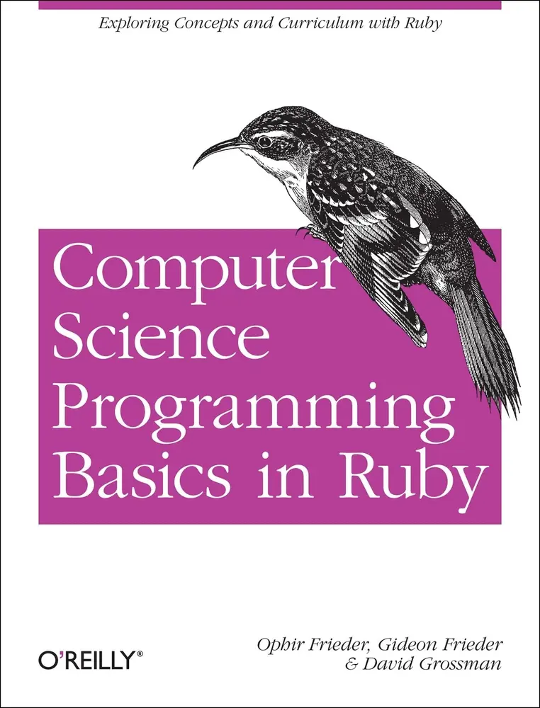 USED Book - Computer Science Programming Basics in Ruby: Exploring Concepts and Curriculum with Ruby by Frieder, Ophir (Paperback) - english
