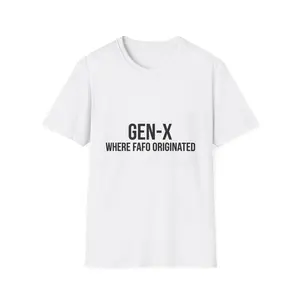 GEN-X Where FAFO Originated T-Shirt | Funny Gen X Tee - Original Graphic Art created by seller