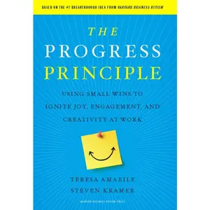 USED-The Progress Principle: Using Small Wins to Ignite Joy, Engagement, and Creativity at Work by Amabile, Teresa (Hardcover)