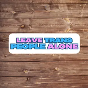 Leave Trans People Alone | 3"x1" | Activism Sticker | Vinyl Decal | Water-Resistant & Weather-Resistant | LGBTQ+ Rights | Social Justice | Ally Sticker