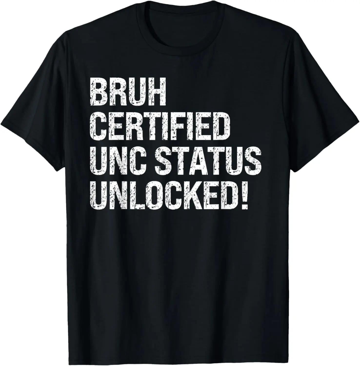 Women's 100% Cotton Short-Sleeve Round Neck Casual Distressed Graphic T-Shirt - Bruh Certified, Unc Status Unlocked Themed Humor Design, Shortsleeve, Streetwear, Top, Tshirt, Everyday