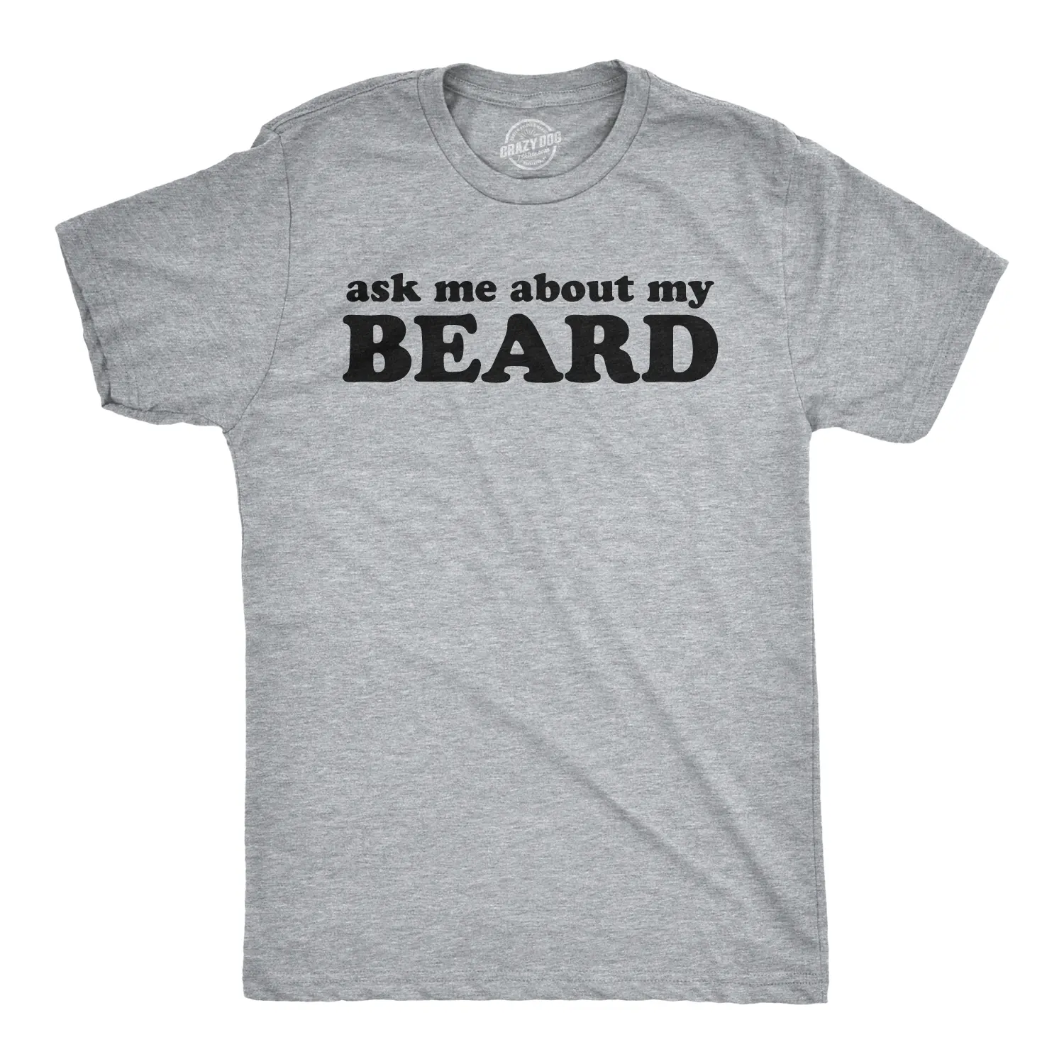 Ask Me About My Beard T Shirt Funny Flip Sarcastic Novelty Costume Idea Gag Cool Mens Funny T Shirts Cool Vintage Fashion T-Shirt Gift Classic Menswear Funny Flip Short Sleeve Novelty Tees for Guys Light Grey