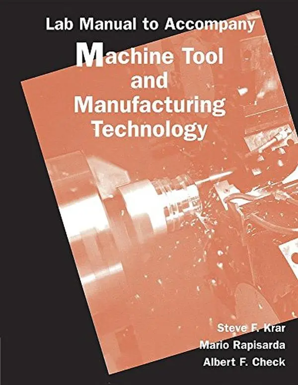 Machine Tool And Manufacturing Technology (Machine Tools) by Steve Krar (Paperback) - Used