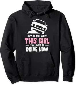 Out Of The Way Funny Girl Driving License Car Driver Pullover Hoodie - Hannahgu Shop 51B09BJX3WQC