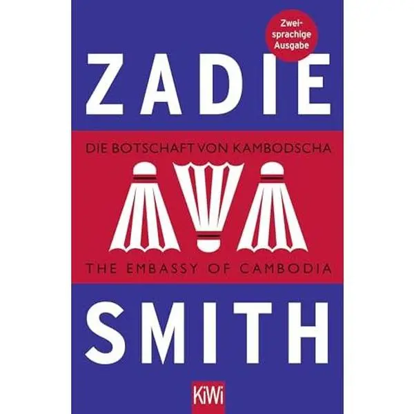 USED-Die Botschaft von Kambodscha / The Embassy of Cambodia: Deutsch-Englische Ausgabe (KIWI) by Zadie Smith (Unknown)