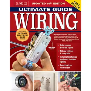 Ultimate Guide Wiring, Updated 10th Edition: Meets Current National Electrical Code Standards (Creative Homeowner) DIY Home Electrical Installations and Repairs - Switches, Outdoor, LED, and More