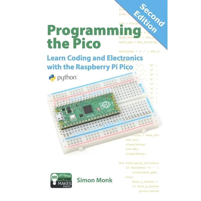 Programming the Pico: Learn Coding and Electronics with the Raspberry Pi Pico by Simon Monk (Paperback)