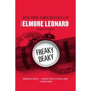 Freaky Deaky: A Novel by Elmore Leonard [Paperback Book]