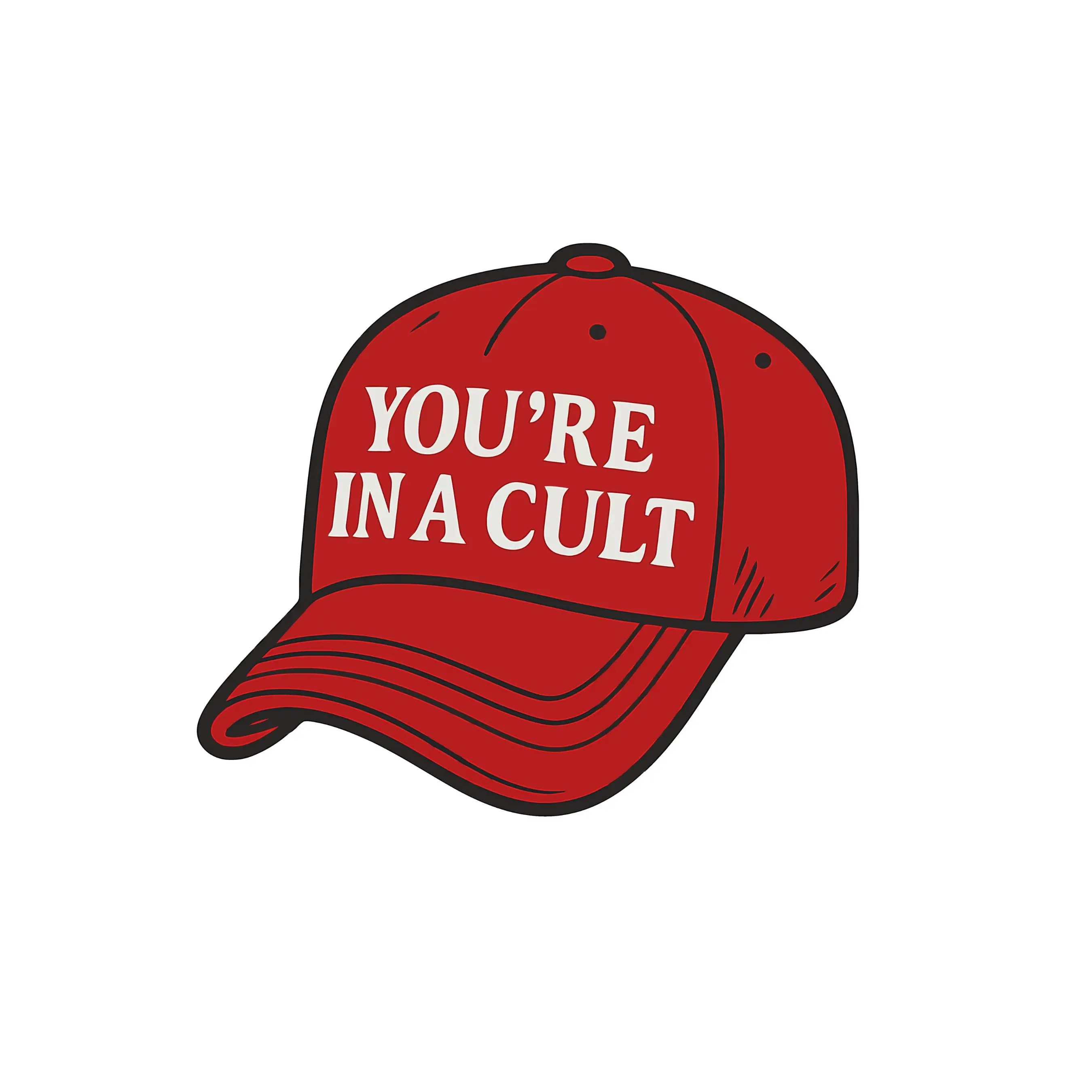 You're In A Cult Vinyl Sticker, Political Protest Sticker, Anti-Trump, Anti MAGA Hat, anti trump sticker, cult sticker